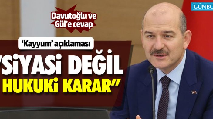 Soylu'dan Kayyum açıklaması: Siyasi değil hukuki