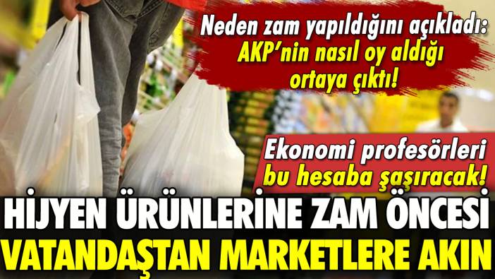 Hijyen ürünlerine zam öncesi marketlere akın: İşte vatandaşın şaşırtan hesabı!