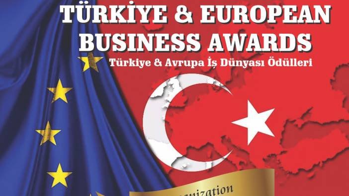 Türkiye Avrupa İş Dünyası Ödülleri sahiplerini buluyor