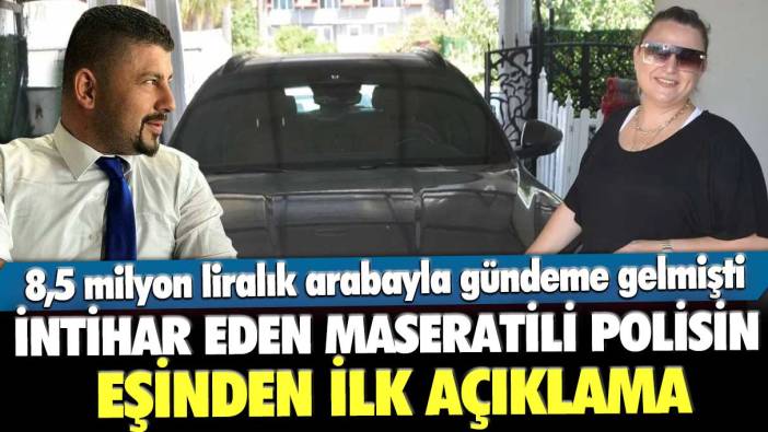 8,5 milyon liralık arabayla gündeme gelmişti! İntihar eden polis Hüseyin Tayfun Üçgül'den eşinden ilk açıklama