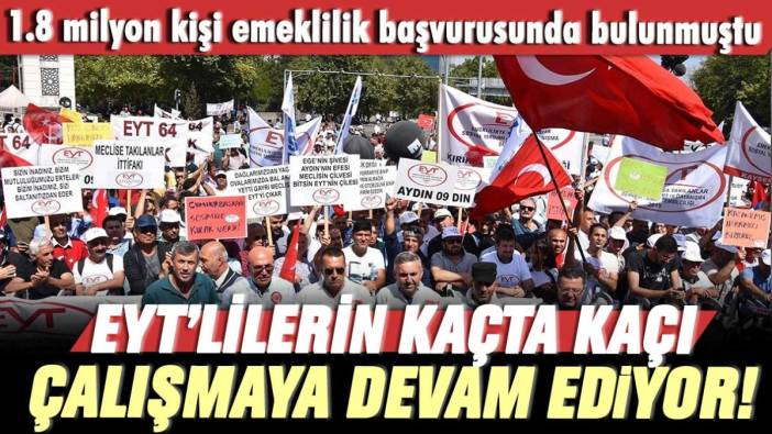 1.8 milyon kişi emeklilik başvurusunda bulunmuştu: EYT'lilerin kaçta kaçı çalışmaya devam ediyor