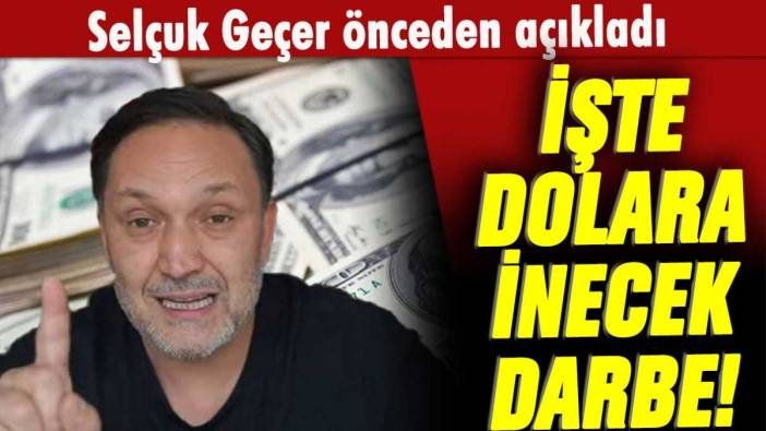 Ekonomist Selçuk Geçer dolara gelecek darbeyi açıkladı