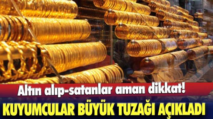 Altın alırken aman dikkat: Kuyumcular altındaki tuzağı ortaya çıkardı