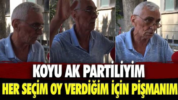 Koyu AK Partliyim her seçim oy verdiğim için pişmanım