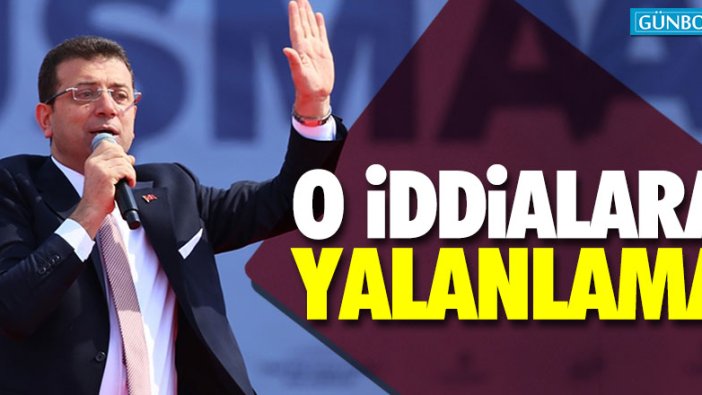 Ekrem İmamoğlu'ndan o iddialara yalanlama