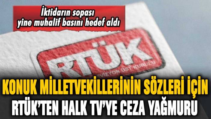 RTÜK'ten Halk TV'ye ceza yağmuru: Bu kez öyle bir gerekçe buldular ki...