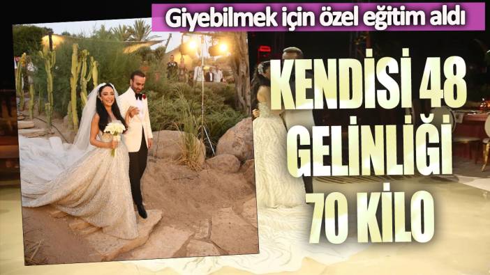 Kendisi 48, gelinliği 70 kilo: Giyebilmek için özel eğitim aldı