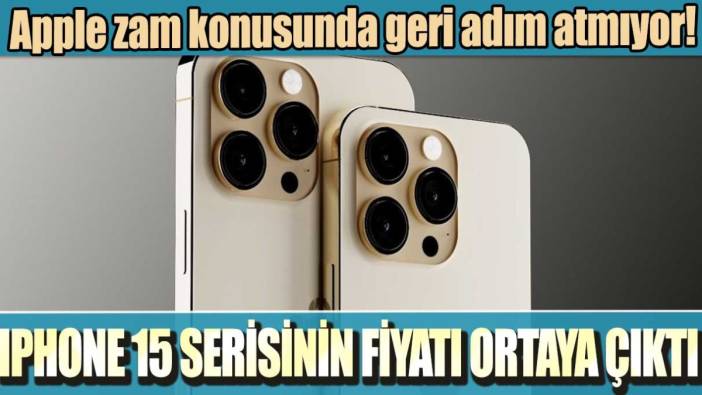 Apple zam konusunda geri adım atmıyor! Iphone 15 serisinin fiyatı ortaya çıktı