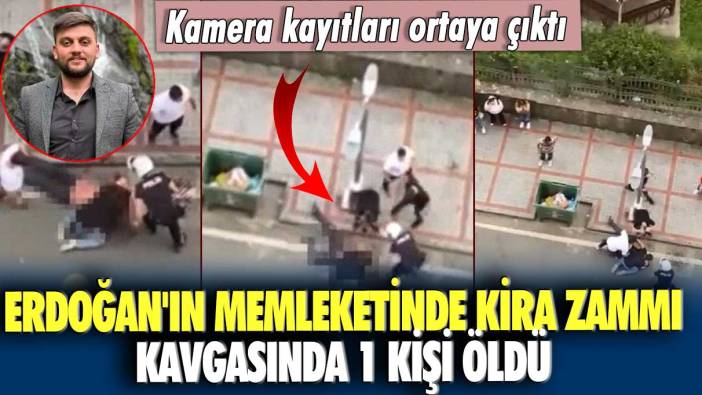 Erdoğan'ın memleketinde kira zammı kavgasında 1 kişi öldü: Kamera kayıtları ortaya çıktı