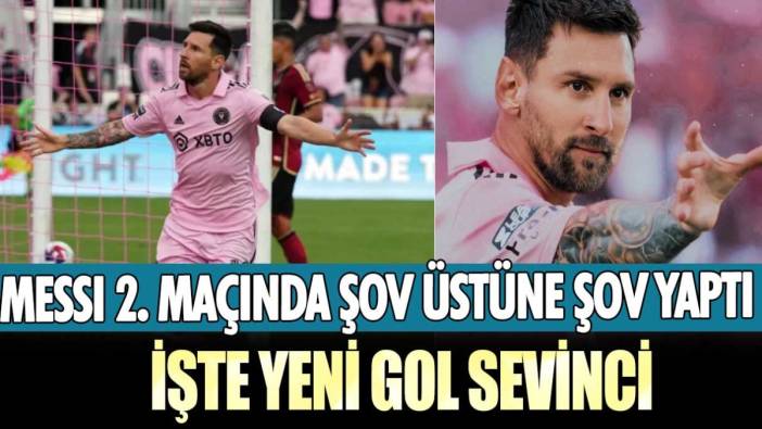 Messi 2. maçında şov üstüne şov yaptı: İşte yeni gol sevinci