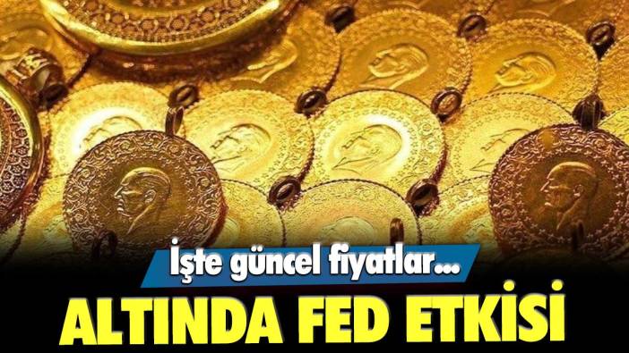 Altında FED etkisi! İşte güncel fiyatlar...