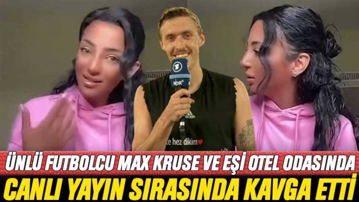 Ünlü futbolcu Max Kruse ve eşi otel odasında canlı yayın sırasında kavga etti