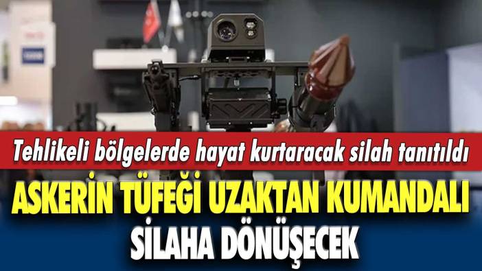 Askerin tüfeği uzaktan kumandalı silaha dönüşecek! Tehlikeli bölgelerde hayat kurtaracak silah tanıtıldı