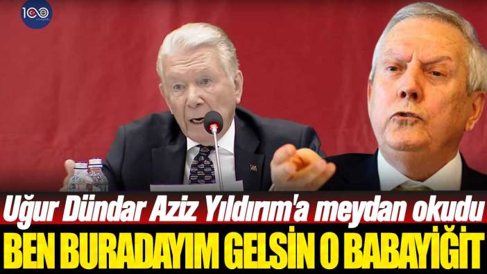 Uğur Dündar Aziz Yıldırım'a meydan okudu: Ben buradayım gelsin o babayiğit