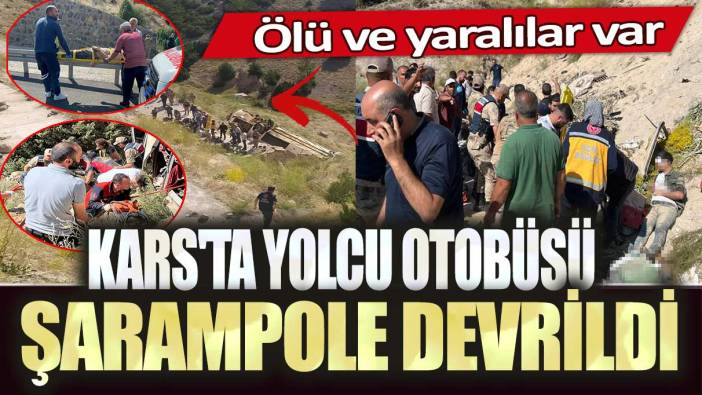 Kars'ta yolcu otobüsü şarampole devrildi: Ölü ve yaralılar var!