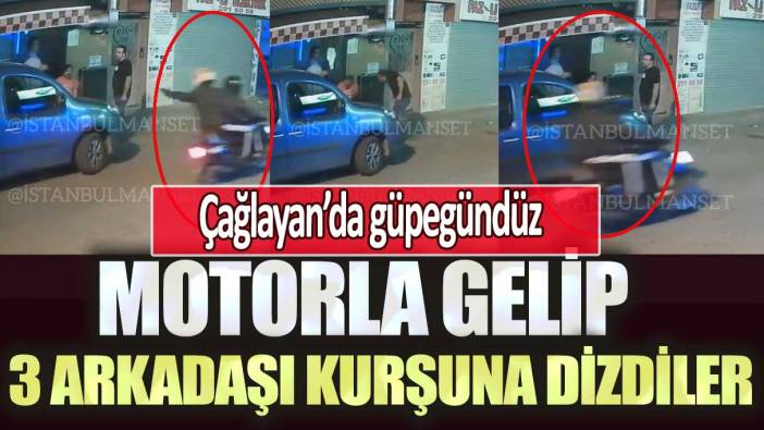 Çağlayan’da güpegündüz motorla gelip 3 arkadaşı kurşuna dizdiler