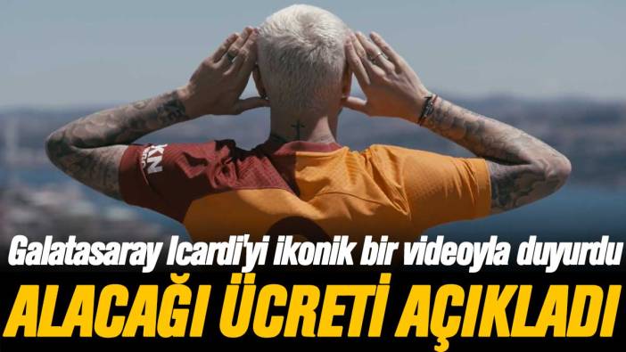 Galatasaray Icardi'yi ikonik bir videoyla duyurdu: Alacağı ücreti açıkladı