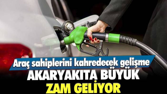 Araç sahiplerini kahredecek gelişme! Akaryakıta büyük zam geliyor