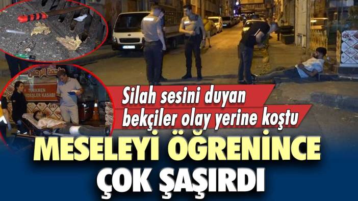 Silah sesini duyan bekçiler olay yerine koştu!  Meseleyi öğrenince çok şaşırdı