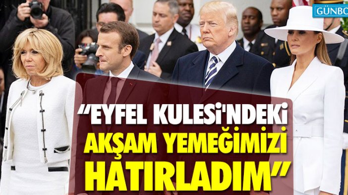 Trump: "Eyfel Kulesi'ndeki akşam yemeğimizi hatırladım"