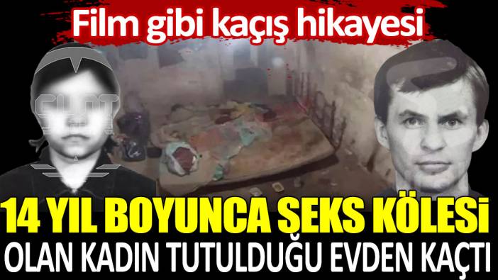 Film gibi kaçış hikayesi! 14 yıl boyunca seks kölesi olan kadın tutulduğu evden kaçtı