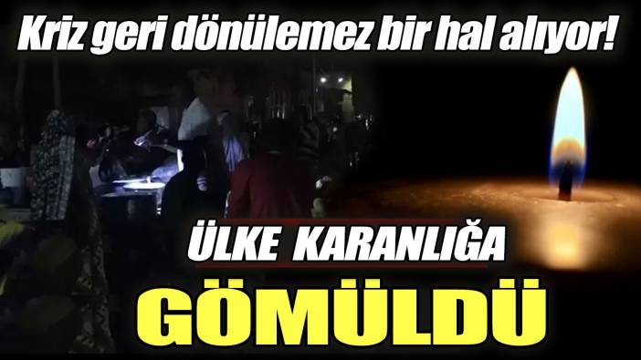 Kriz geri dönülemez bir hal alıyor! Koskoca ülke karanlığa gömüldü