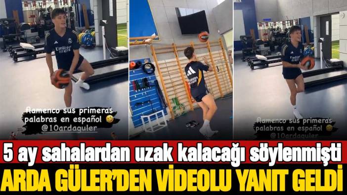 5 ay sahalardan uzak kalacağı söylenmişti: Arda Güler'den videolu yanıt geldi