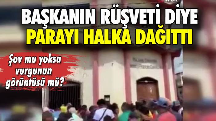 Belediye başkanı rüşvet verdi diyen meclis üyesi parayı halka dağıttı