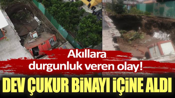 Meksika'da akıllara durgunluk veren olay! Dev çukur binayı içine aldı