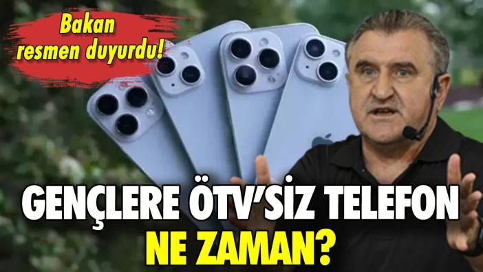Gençlere ÖTV'siz cep telefonu ne zaman? Bakan duyurdu
