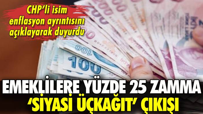 Emeklilere yüzde 25 zamma 'siyasi üçkağıt' çıkışı