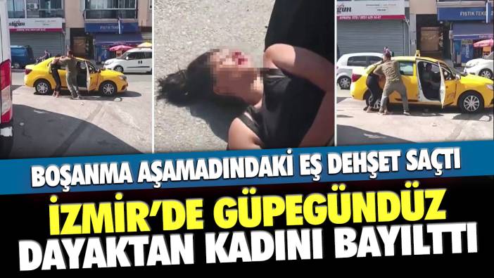 İzmir'de eşinden dayak yiyen kadın baygınlık geçirdi