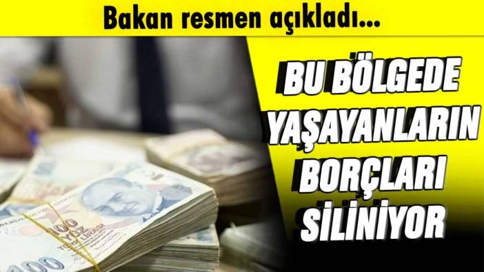 Bu bölgede yaşayanların borçları siliniyor