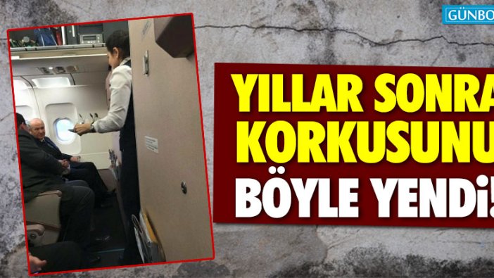 Devlet Bahçeli uçak korkusunu yendi