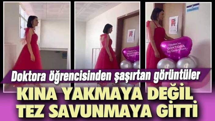 Doktora öğrencisinden şaşırtan görüntüler: Kına yakmaya değil tez savunmaya gitti