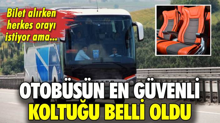 Otobüsün en güvenli koltuğu belli oldu: Herkes orayı istiyor ama...