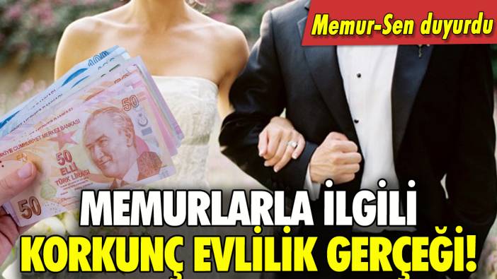 Memurlarla ilgili korkutan evlilik gerçeği ortaya çıktı!