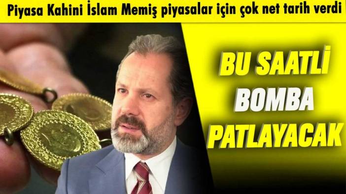 Piyasa Kahini İslam Memiş piyasalar için çok net tarih verdi: Bu saatli bomba patlayacak