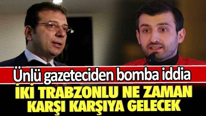 Fatih Altaylı'dan bomba iddia: İki Trabzonlu İmamoğlu ile Bayraktar ne zaman karşı karşıya gelecek