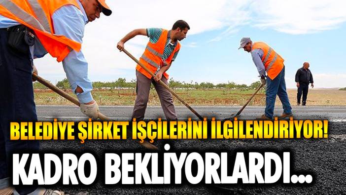 Belediye Şirket İşçilerini ilgilendiren gelişme!