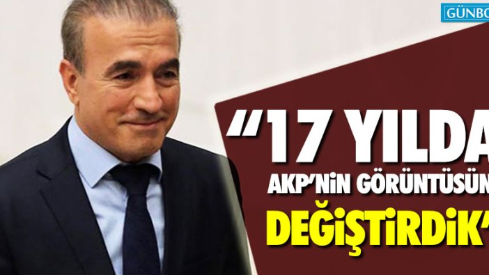 AKP'li Naci Bostancı: "17 yılda Türkiye'nin görüntüsünü değiştirdik"