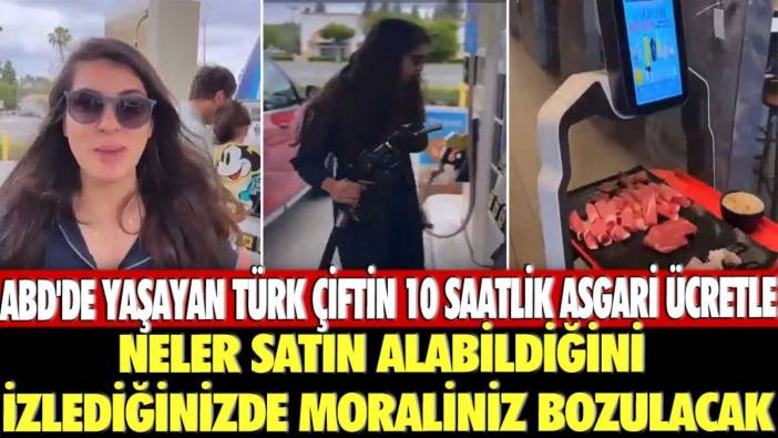 ABD'de yaşayan Türk çiftin 10 saatlik asgari ücretle neler satın alabildiğini izlediğinizde moraliniz bozulacak