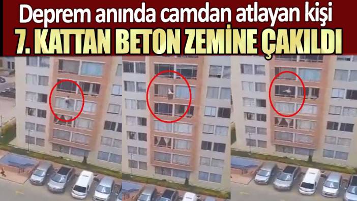 Kolombiya’da deprem anında camdan atlayan kişi 7. kattan beton zemine çakıldı