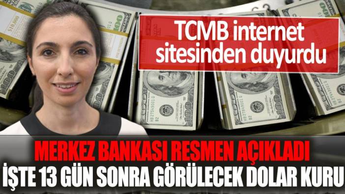 Merkez Bankası resmen açıkladı: İşte 13 gün sonra görülecek dolar kuru