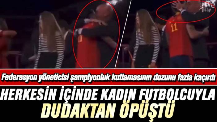 Federasyon yöneticisi şampiyonluk kutlamasının dozunu fazla kaçırdı: Herkesin içinde kadın futbolcuyla dudaktan öpüştü