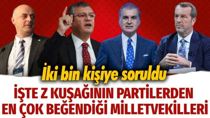 İki bin kişiye soruldu: İşte Z Kuşağının partilerden en çok beğendiği milletvekilleri