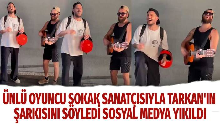 Uraz Kaygılaroğlu sokak sanatçısıyla Tarkan'ın şarkısını söyledi sosyal medya yıkıldı