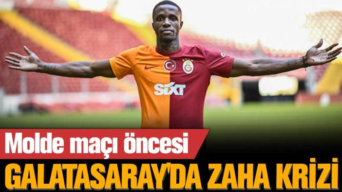 Molde FK maçı öncesi Galatasaray'da Wilfried Zaha krizi