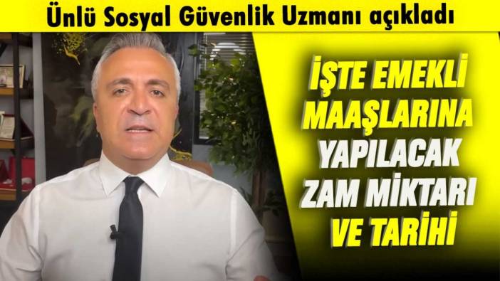 Ünlü Sosyal Güvenlik Uzmanı Özgür Erdursun emekli maaşlarına yapılacak zam miktarını ve tarihi açıkladı