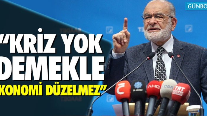 Temel Karamollaoğlu: "Kriz yok demekle ekonomi düzelmez"